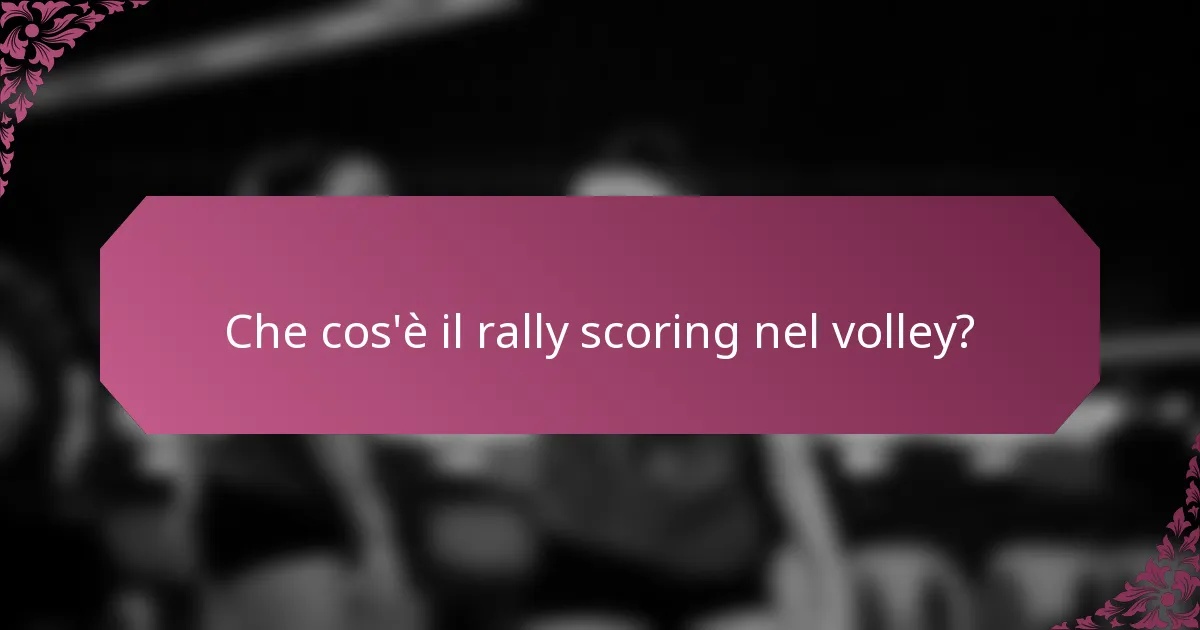 Che cos'è il rally scoring nel volley?