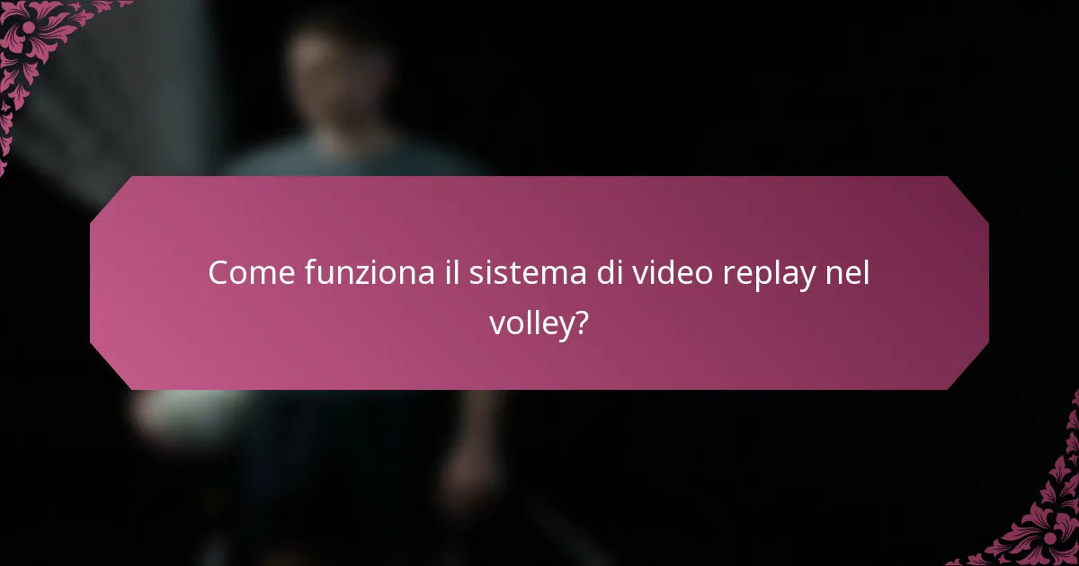 Come funziona il sistema di video replay nel volley?