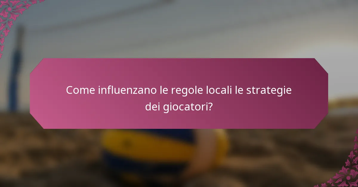 Come influenzano le regole locali le strategie dei giocatori?