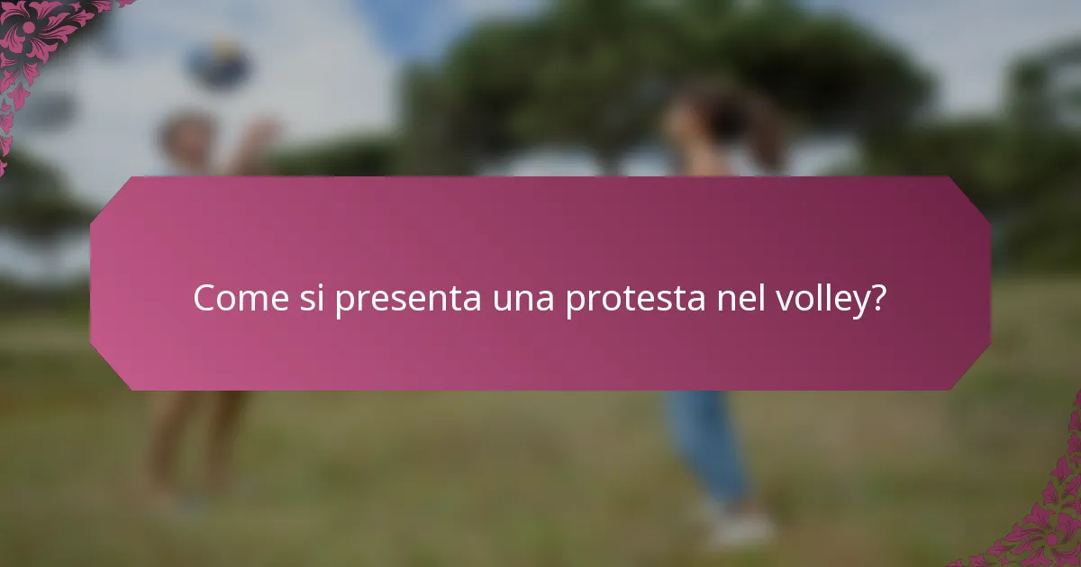 Come si presenta una protesta nel volley?