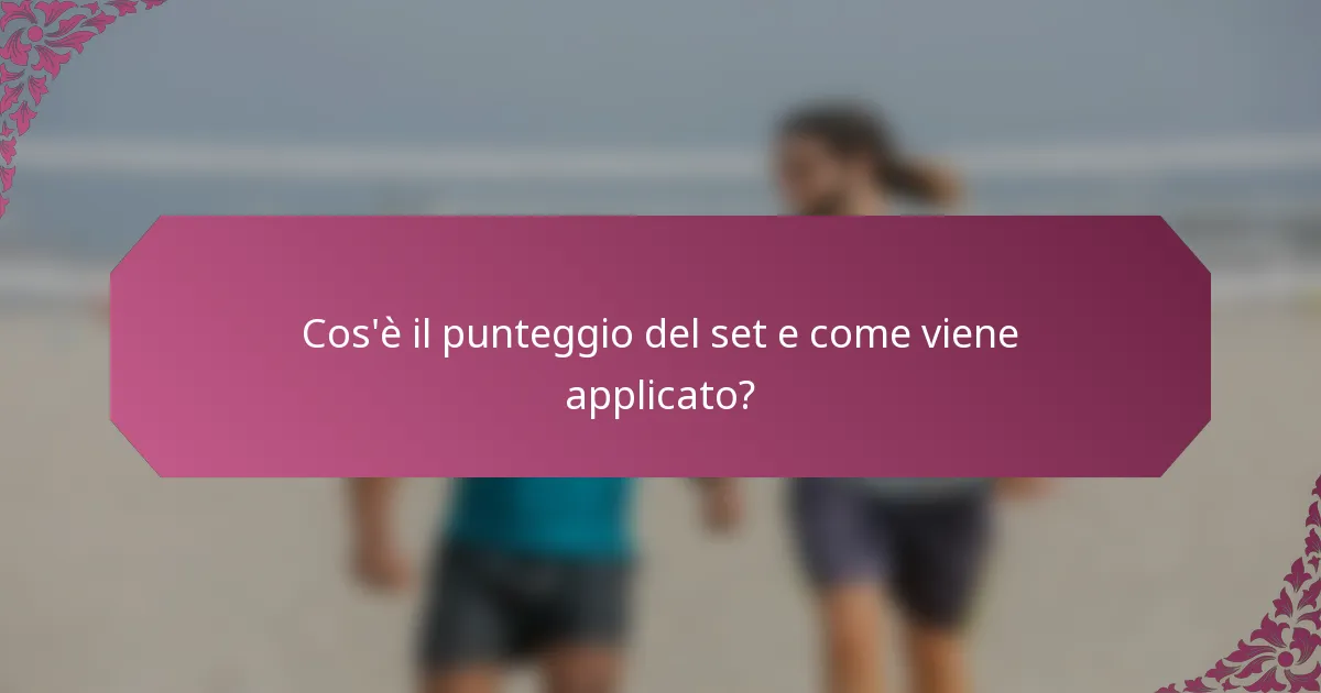 Cos'è il punteggio del set e come viene applicato?