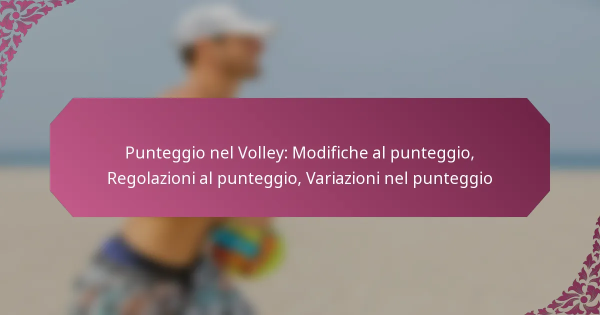 featured-image-punteggio-nel-volley-modifiche-al-punteggio-regolazioni-al-punteggio-variazioni-nel-punteggio