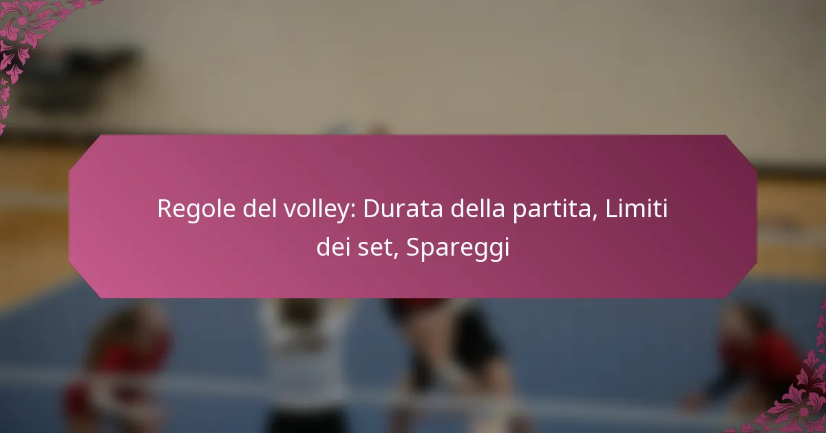 featured-image-regole-del-volley-durata-della-partita-limiti-dei-set-spareggi