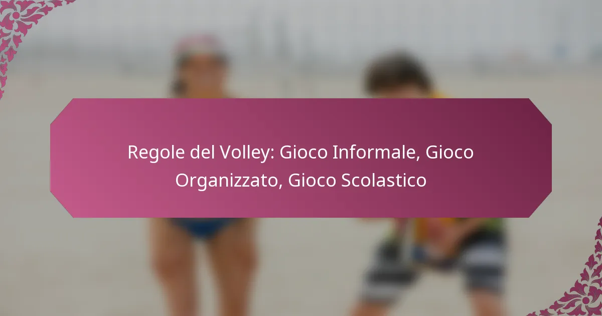 featured-image-regole-del-volley-gioco-informale-gioco-organizzato-gioco-scolastico