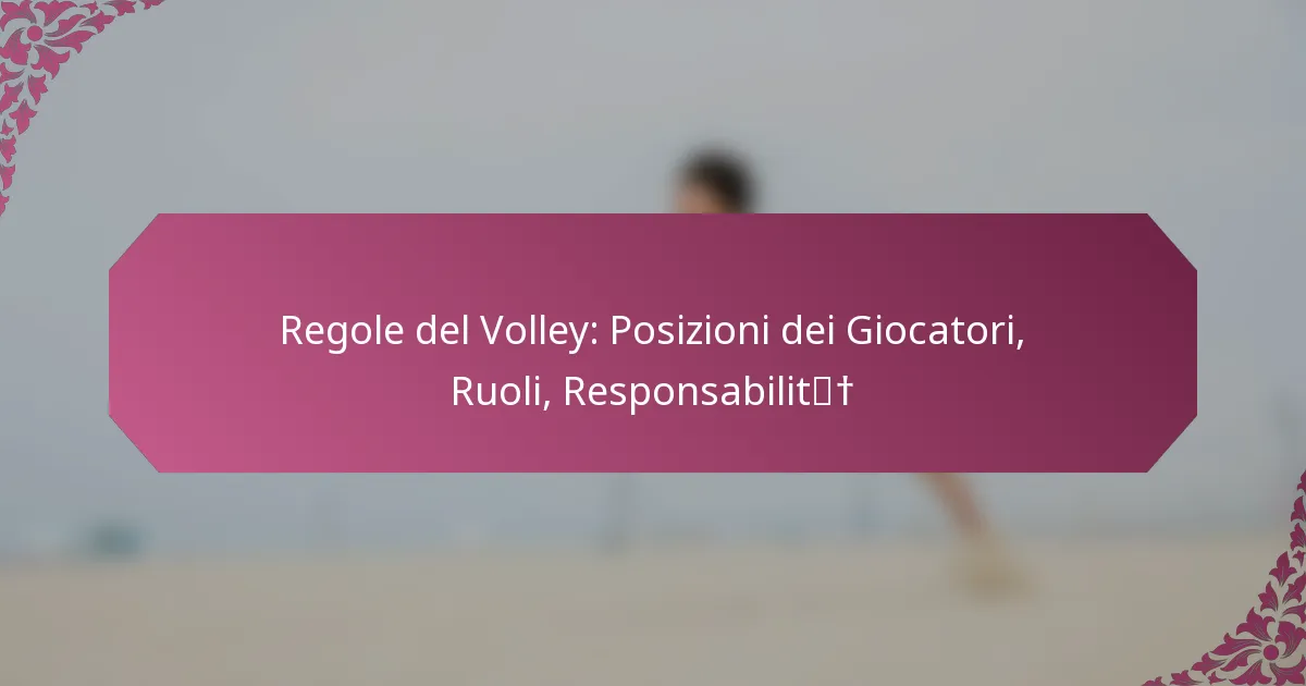 featured-image-regole-del-volley-posizioni-dei-giocatori-ruoli-responsabilit