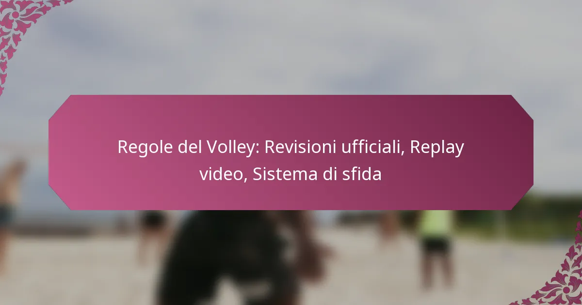 featured-image-regole-del-volley-revisioni-ufficiali-replay-video-sistema-di-sfida