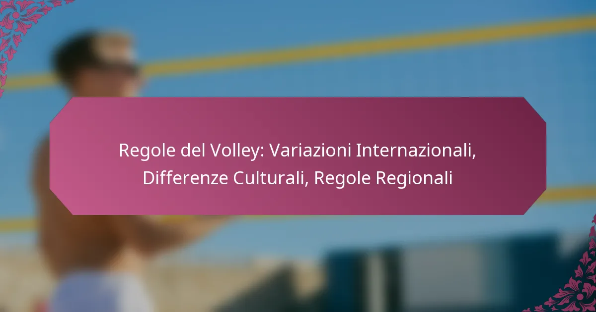 featured-image-regole-del-volley-variazioni-internazionali-differenze-culturali-regole-regionali