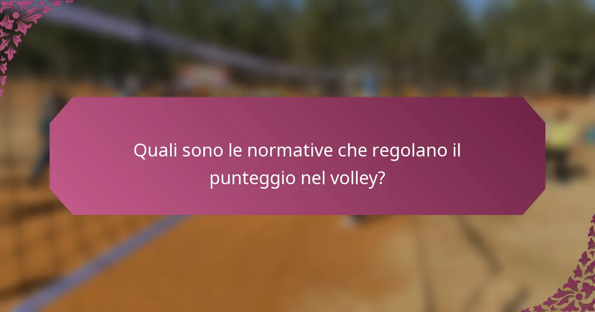 Quali sono le normative che regolano il punteggio nel volley?
